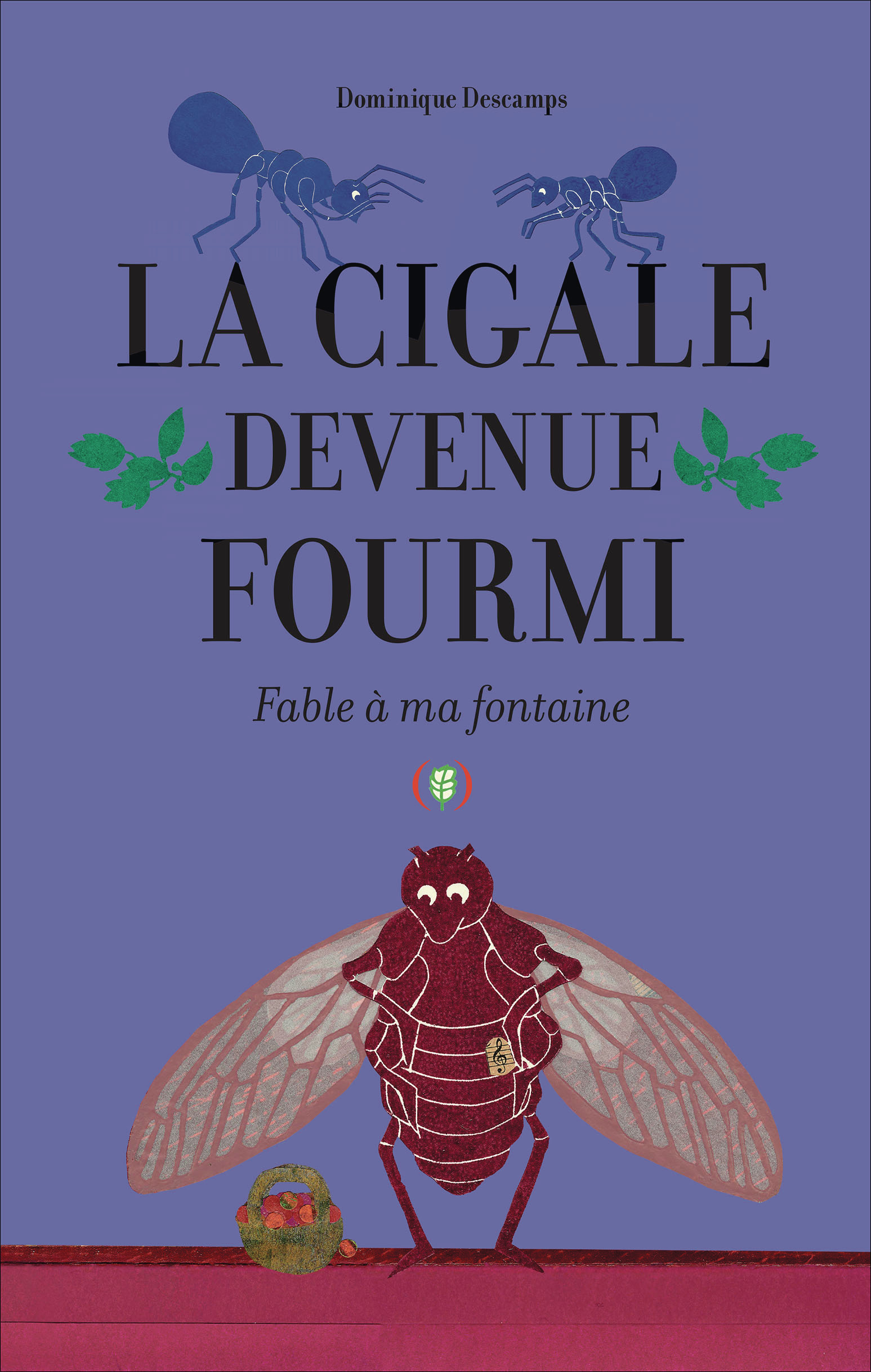 LA CIGALE DEVENUE FOURMI - FABLES A MA FONTAINE