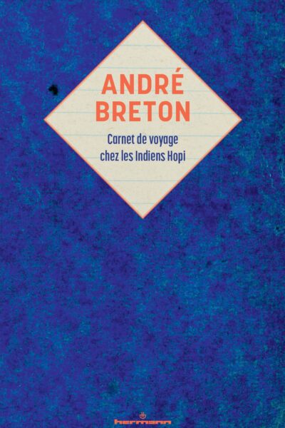 ANDRE BRETON : CARNET DE VOYAGE CHEZ LES INDIENS HOPI