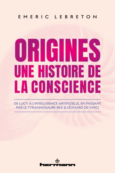ORIGINES : UNE HISTOIRE DE LA CONSCIENCE