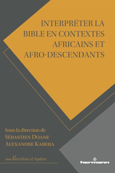 INTERPRETER LA BIBLE EN CONTEXTES AFRICAINS ET AFRO-DESCENDANTS