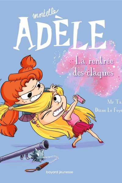 MORTELLE ADELE T09 LA RENTREE DES CLAQUES