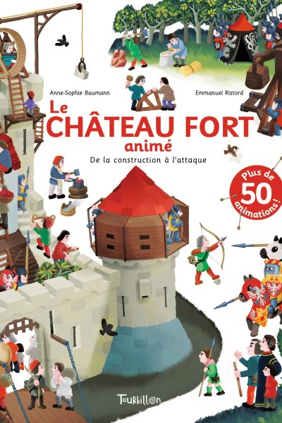 LE CHATEAU FORT ANIME DE LA CONSTRUCTION A L'ATTAQUE