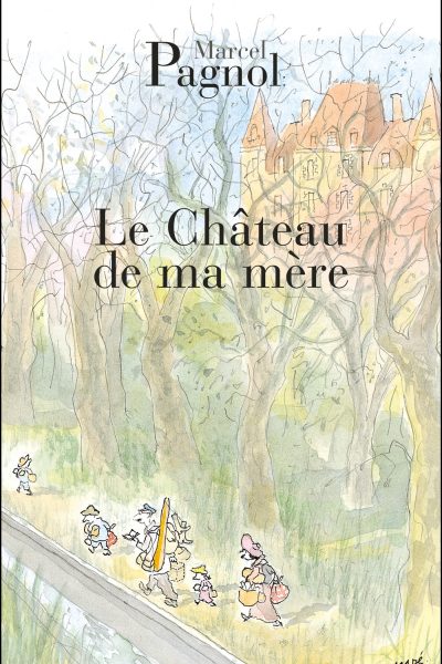 LE CHÂTEAU DE MA MERE