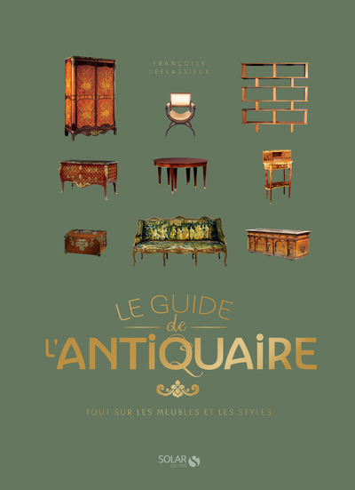 GUIDE DE L'ANTIQUAIRE, GUIDE DES MEUBLES ET DES STYLES