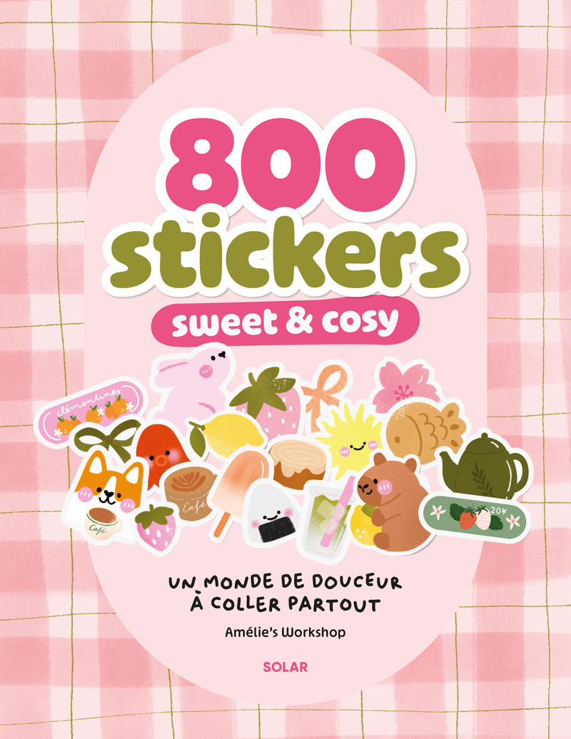 800 STICKERS SWEET & COSY - UN MONDE DE DOUCEUR A COLLER PARTOUT
