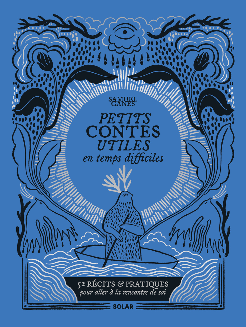 PETITS CONTES UTILES PAR TEMPS DIFFICILES - 52 RECITS & PRATIQUES POURN ALLER A LA RENCONTRE DE SOI