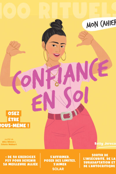 MON CAHIER 100 RITUELS CONFIANCE EN SOI