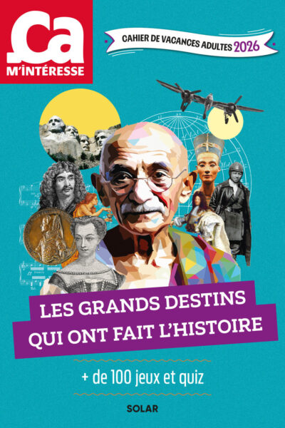 CAHIER DE VACANCES ADULTES 2026 CA M'INTERESSE, LES GRAND S DESTINS QUI ONT L'HISTOIRE