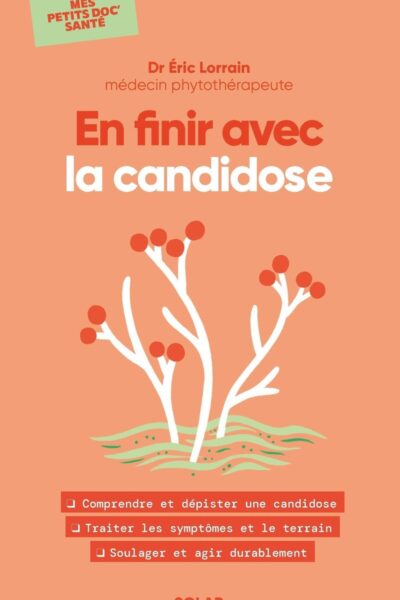 MES PETITS DOC'S SANTE - EN FINIR AVEC LA CANDIDOSE
