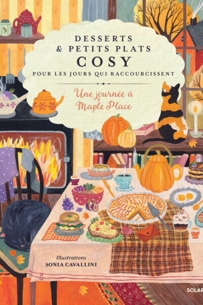 UNE JEUNESSE A MAPLE PLACE - DESSERTS & PETITS PLATS COSY POUR LES JOURS QUI RACCOURCISSENT