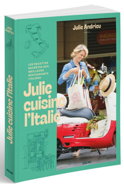 JULIE'S TOUR EN ITALIE - LES RECETTES SECRETES DES MEILLEURS RESTURANTS ITALIENS