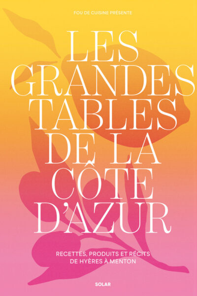 LES GRANDES TABLES DE LA COTE D'AZUR