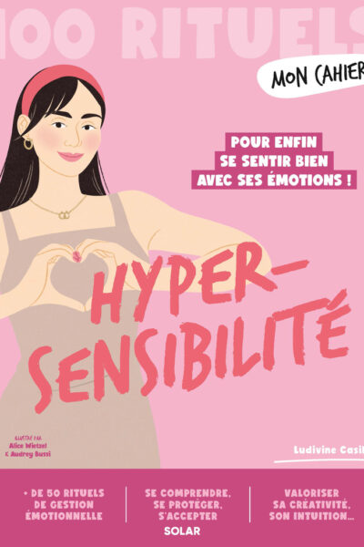 MON CAHIER 100 RITUELS HYPERSENSIBILITE