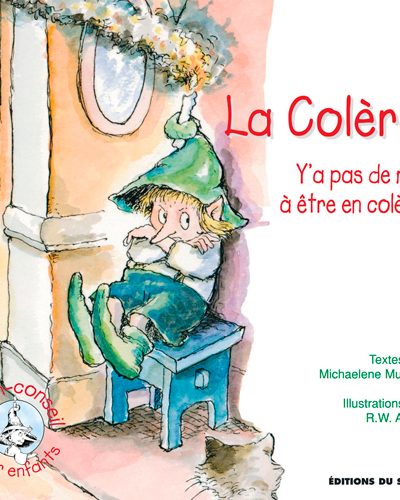 LA COLERE - Y'A PAS DE MAL A ETRE EN COLERE