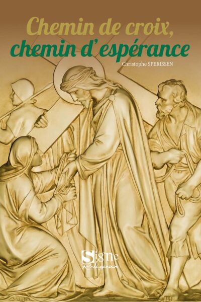 CHEMIN DE CROIX, CHEMIN D'ESPERANCE
