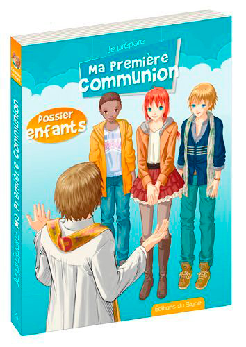 JE PREPARE MA PREMIERE COMMUNION - DOSSIER-ENFANT