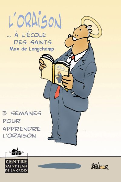 L'ORAISON A L'ECOLE DES SAINTS (NOUVELLE EDITION REVUE ET CORRIGEE)