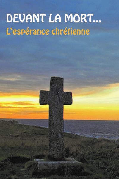 DEVANT LA MORT... L'ESPERANCE CHRETIENNE