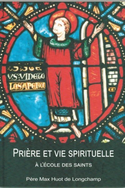 PRIERE ET VIE SPIRITUELLE A L'ECOLE DES SAINTS