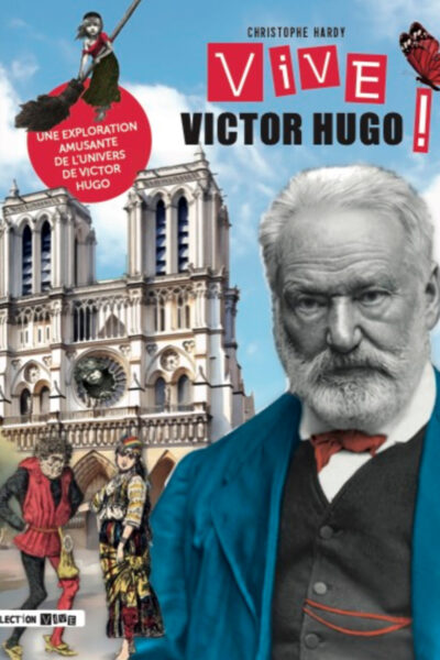 VIVE VICTOR HUGO !