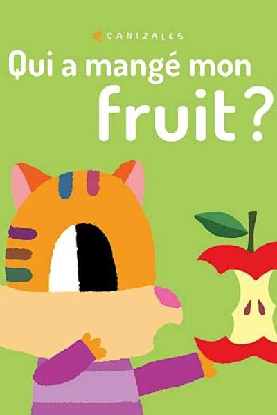 QUI A MANGE MON FRUIT ?