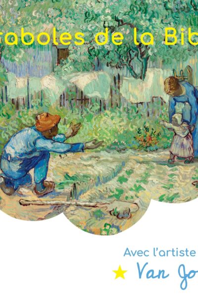 PARABOLES DE LA BIBLE AVEC L'ARTISTE VAN GOGH