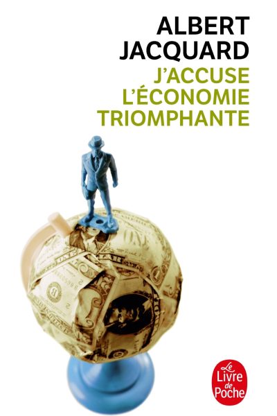 J ACCUSE L ECONOMIE TRIOMPHANTE