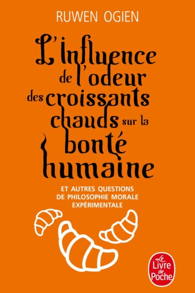 L'INFLUENCE DE L'ODEUR DES CROISSANTS CHAUDS SUR LA BONTE HUMAINE
