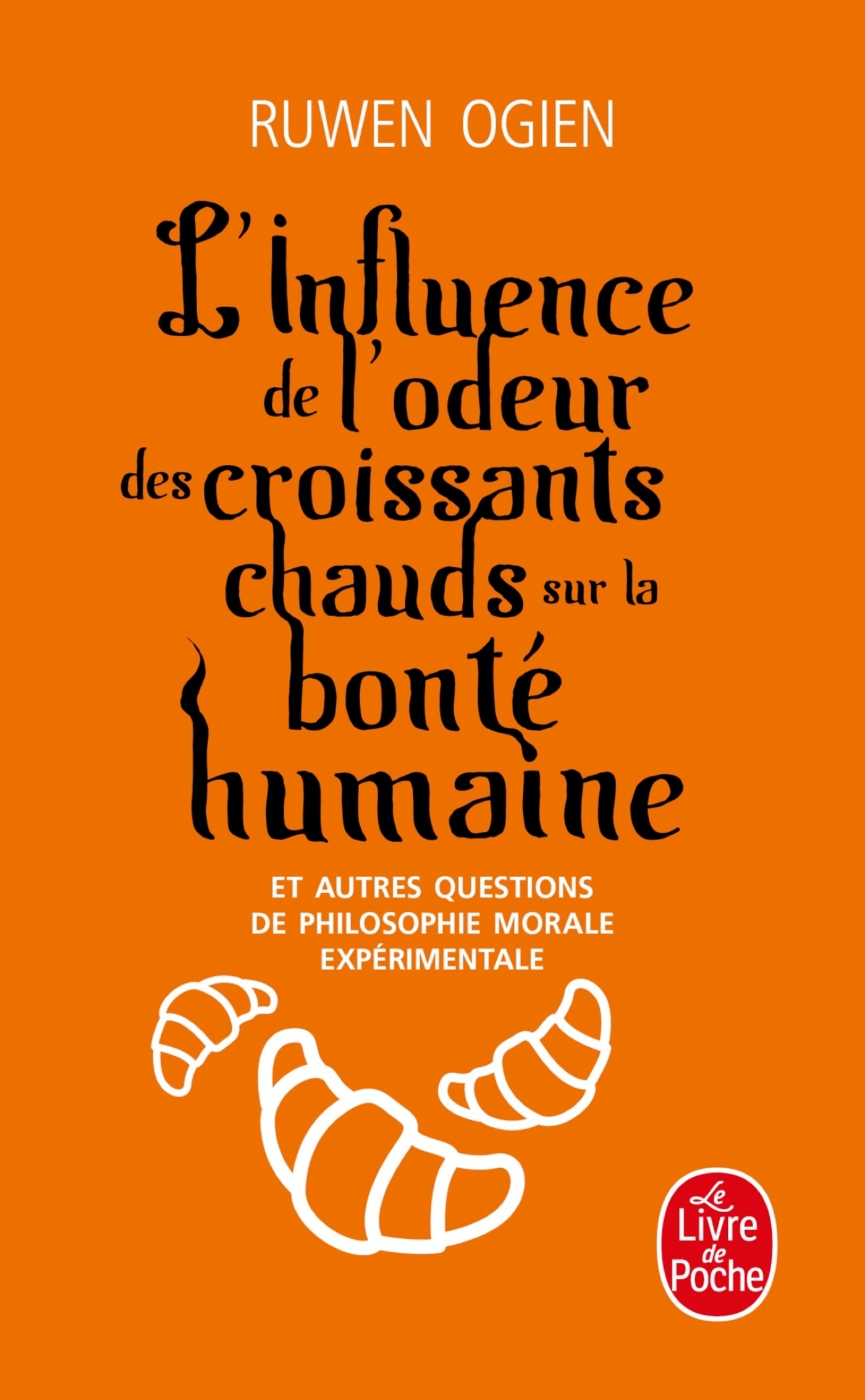 L'INFLUENCE DE L'ODEUR DES CROISSANTS CHAUDS SUR LA BONTE HUMAINE