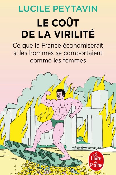 LE COÛT DE LA VIRILITE, CE QUE LA FRANCE ECONOMISERAIT SI LES HOMMES SE COMPORTAIENT COMME LES FEMME