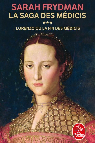 LA SAGA DES MEDICIS 30405 LORENZO OU LA FIN DES ME