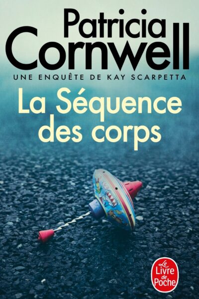 LA SEQUENCE DES CORPS - UNE ENQUÊTE DE KAY SCARPETTA