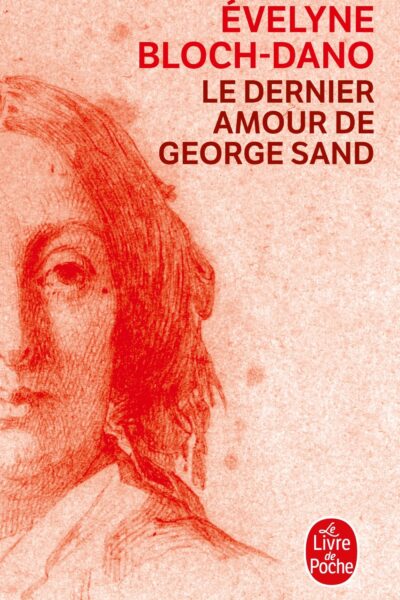 LE DERNIER AMOUR DE GEORGE SAND