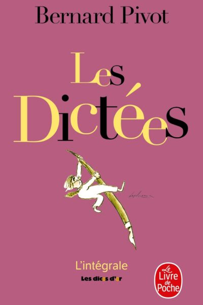 LES DICTEES DE BERNARD PIVOT 30500 L INTEGRALE