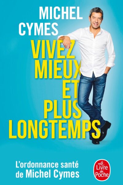 VIVEZ MIEUX ET PLUS LONGTEMPS    34468
