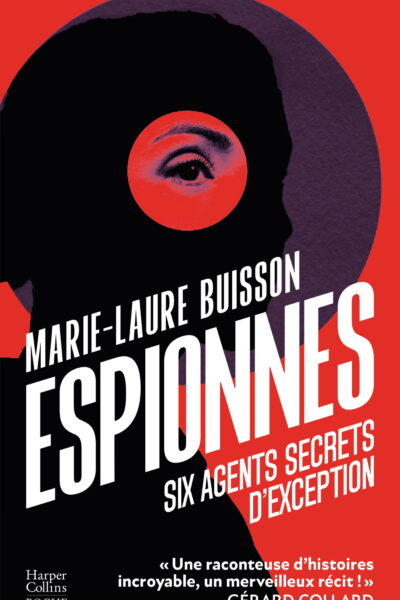 ESPIONNES : SIX AGENTS SECRETS AUDACIEUSES