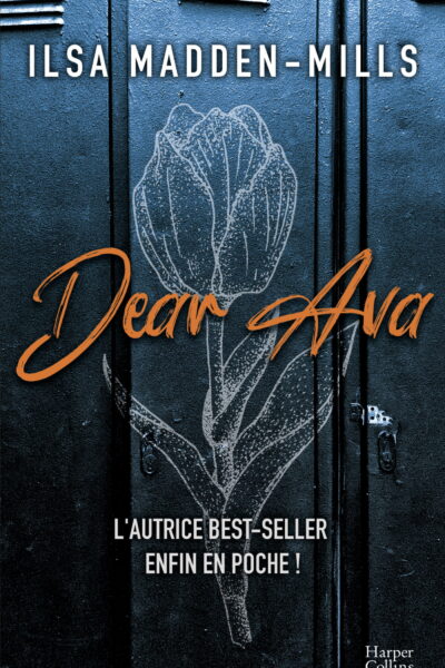 DEAR AVA - LA ROMANCE TRES FORTE ET SOMBRE DE ILSA MADDEN-MILLS
