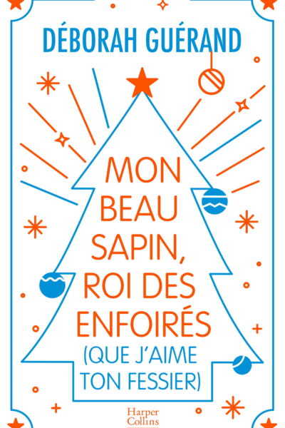 MON BEAU SAPIN, ROI DES ENFOIRES (QUE J'AIME TON FESSIER)