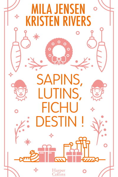 SAPINS, LUTINS, FICHU DESTIN ! - UNE ROMANCE DE NOEL PLEINE DE PEP S ET D HUMOUR !