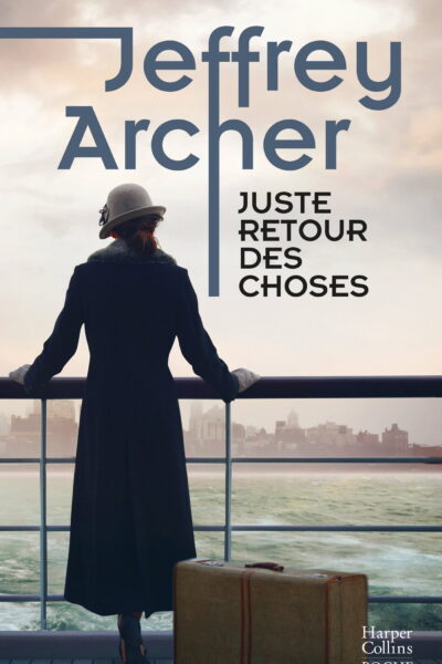 CHRONIQUE DES CLIFTON - T04 - JUSTE RETOUR DES CHOSES - CHRONIQUE DES CLIFTON VOL. 4