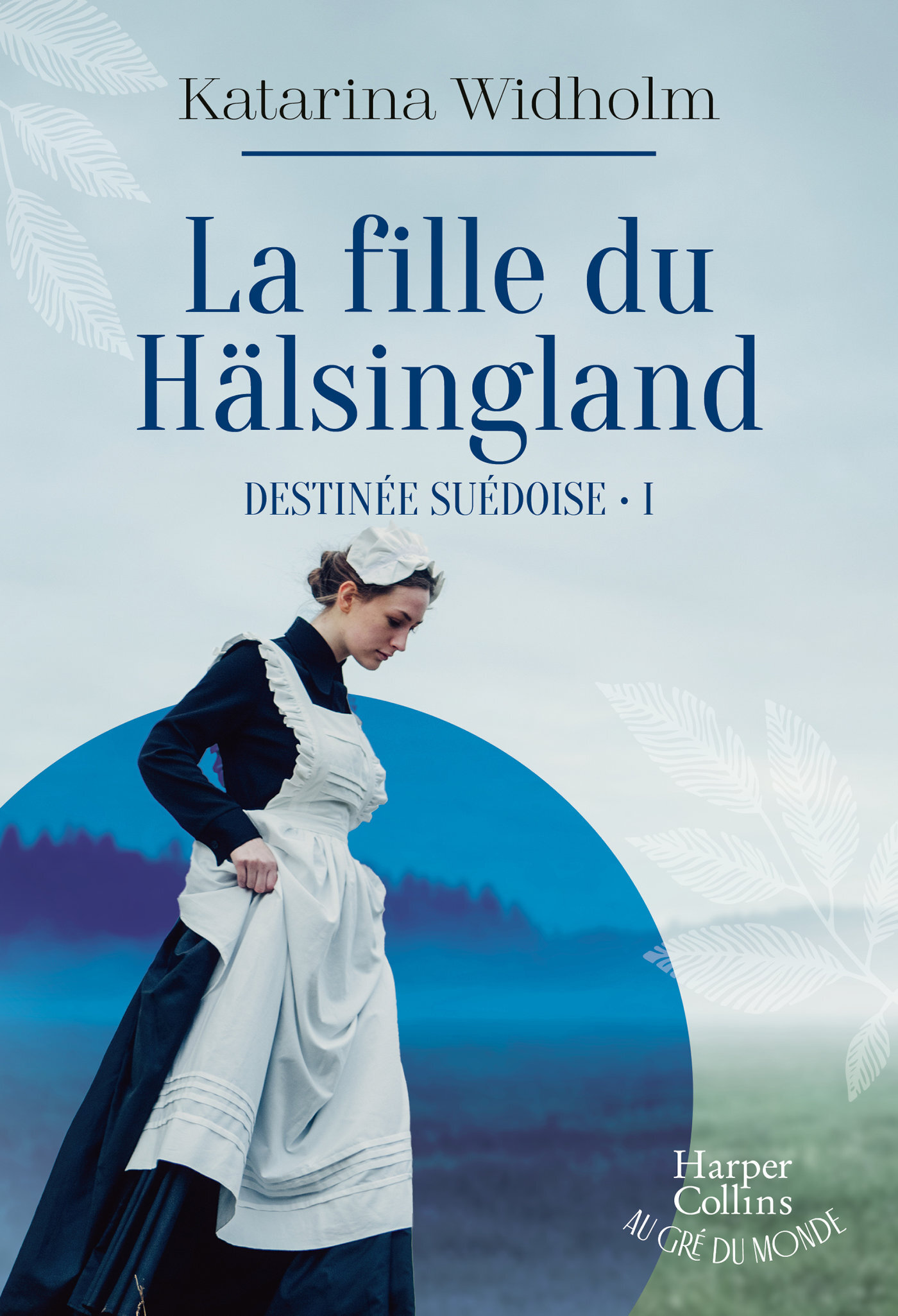 DESTINEE SUEDOISE T01 LA FILLE DU HALSINGLAND