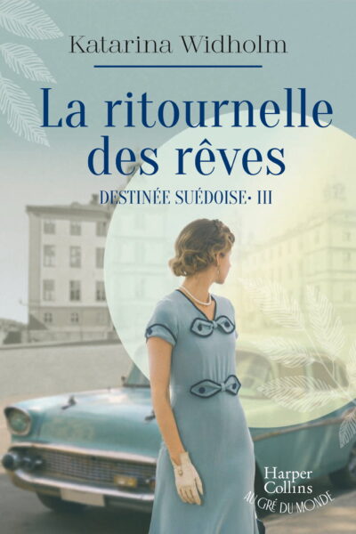 DESTINEE SUEDOISE T03 LA RITOURNELLE DES RÊVES