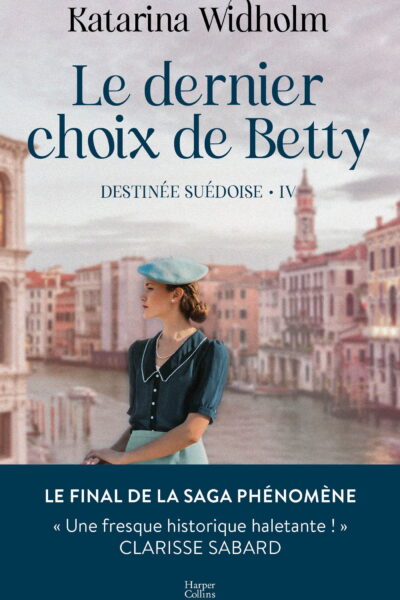 DESTINEE SUEDOISE T04 LE DERNIER CHOIX DE BETTY