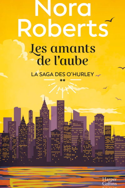 LA SAGA DES O'HURLEY T02 LES AMANTS DE L'AUBE - LA SUITE DE LA SAGA O'HURLEY 2