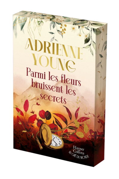 PARMI LES FLEURS BRUISSENT LES SECRETS