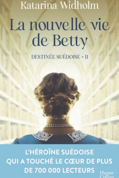 DESTINEE SUEDOISE II LA NOUVELLE VIE DE BETTY