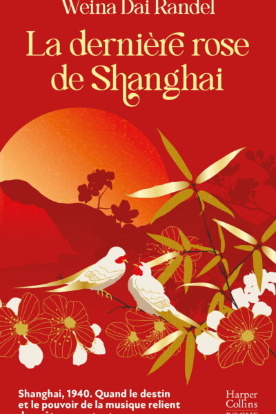 LA DERNIERE ROSE DE SHANGHAI
