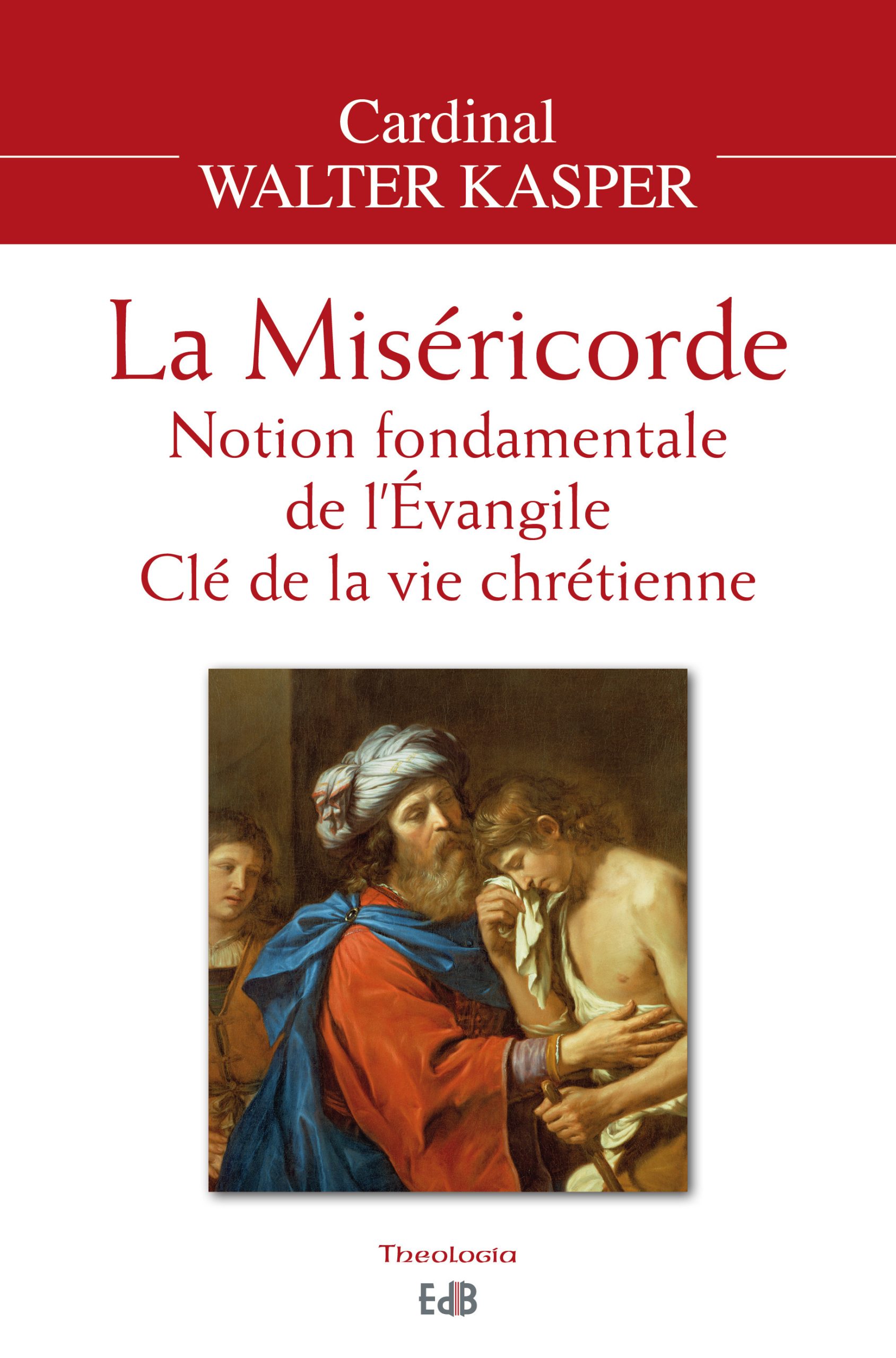 LA MISERICORDE NOTION FONDAMENTALE DE L'EVANGILE, CLE DE LA VIE CHRETIENNE
