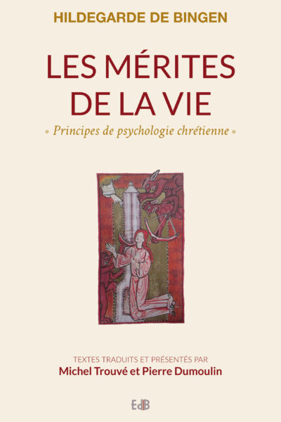 LES MERITES DE LA VIE HILDEGARDE DE BINGEN PRINCIPES DE PSYCHOLOGIE CHRETIENNE