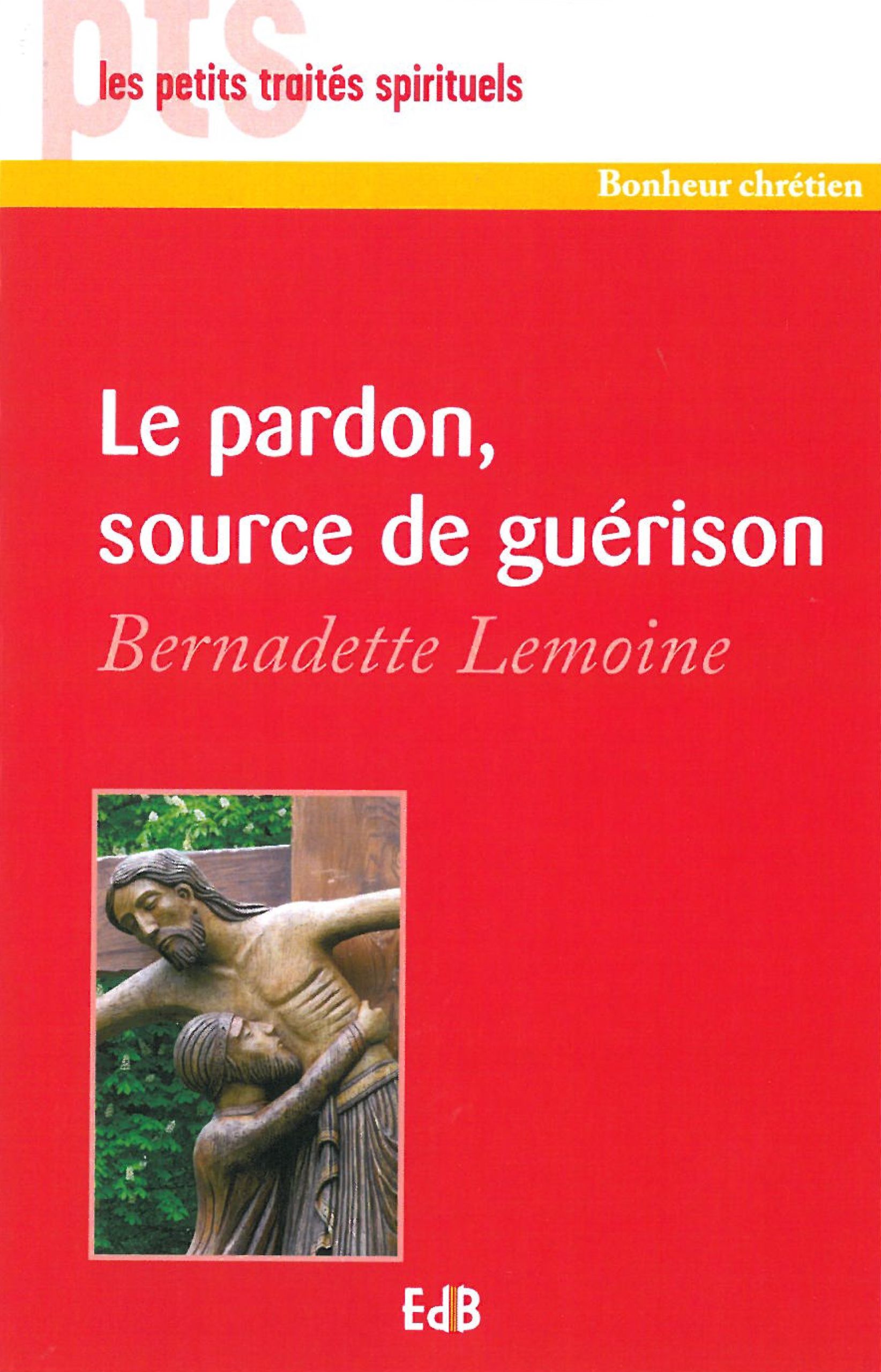 LE PARDON, SOURCE DE GUERISON